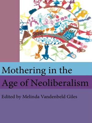 cover image of Mothering in the Age of Neoliberalism